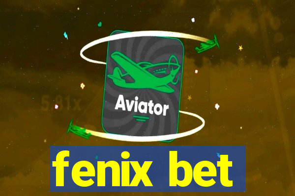 fenix bet